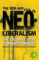 Rise and Fall of Neoliberalism