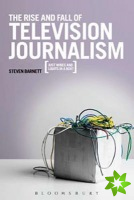 Rise and Fall of Television Journalism