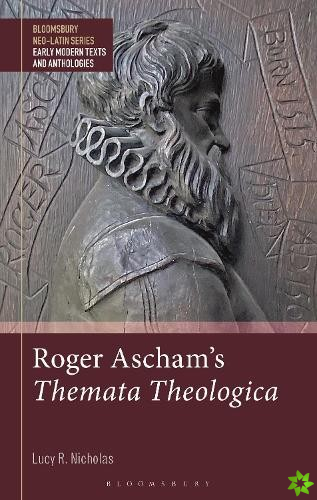 Roger Aschams Themata Theologica