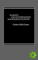 Roots of State Intervention in the Brazilian Economy.