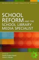 School Reform and the School Library Media Specialist