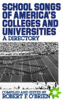 School Songs of America's Colleges and Universities