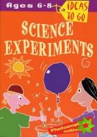 Science Experiments: Ages 6-8