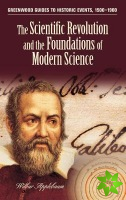 Scientific Revolution and the Foundations of Modern Science