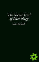 Secret Trial of Imre Nagy