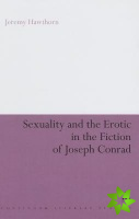 Sexuality and the Erotic in the Fiction of Joseph Conrad
