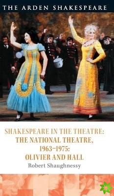 Shakespeare in the Theatre: The National Theatre, 19631975