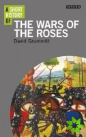 Short History of the Wars of the Roses