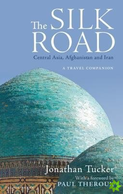 Silk Road: Central Asia, Afghanistan and Iran