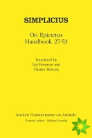 Simplicius: On Epictetus Handbook 27-53