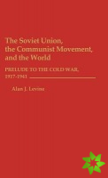 Soviet Union, the Communist Movement, and the World