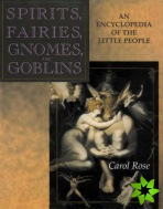Spirits, Fairies, Gnomes and Goblins