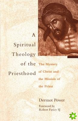 Spiritual Theology of the Priesthood
