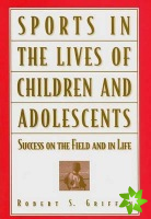 Sports in the Lives of Children and Adolescents