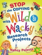 Stop the Copying with Wild and Wacky Research Projects