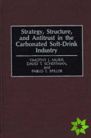 Strategy, Structure, and Antitrust in the Carbonated Soft-Drink Industry