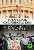 Student's Guide to Landmark Congressional Laws on Social Security and Welfare