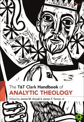 T&T Clark Handbook of Analytic Theology