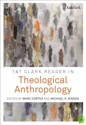 T&T Clark Reader in Theological Anthropology