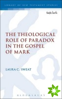 Theological Role of Paradox in the Gospel of Mark