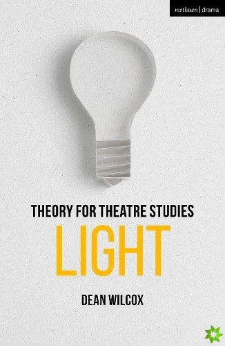 Theory for Theatre Studies: Light