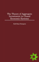 Theory of Aggregate Investment in Closed Economic Systems