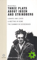 Three Plays About Ibsen and Strindberg