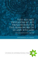 Tied Aid and Development Aid Procurement in the Framework of EU and WTO Law