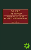 To Wire the World