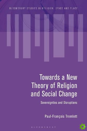 Towards a New Theory of Religion and Social Change