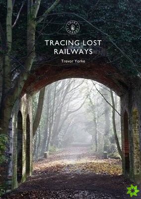 Tracing Lost Railways