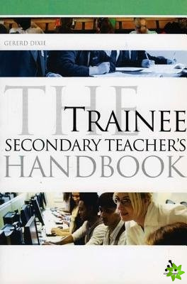 Trainee Secondary Teacher's Handbook