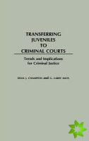 Transferring Juveniles to Criminal Courts
