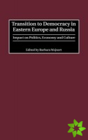 Transition to Democracy in Eastern Europe and Russia