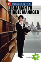 Transitioning from Librarian to Middle Manager