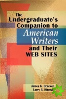Undergraduate's Companion to American Writers and Their Web Sites