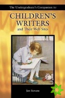 Undergraduate's Companion to Children's Writers and Their Web Sites