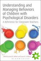 Understanding and Managing Behaviors of Children with Psychological Disorders