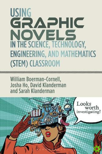 Using Graphic Novels in the Science, Technology, Engineering, and Mathematics (STEM) Classroom