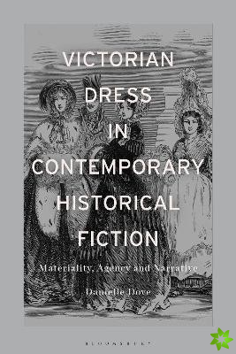 Victorian Dress in Contemporary Historical Fiction