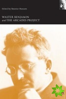 Walter Benjamin and the Arcades Project