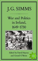 War and Politics in Ireland, 1649-1730