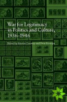 War for Legitimacy in Politics and Culture 1936-1946