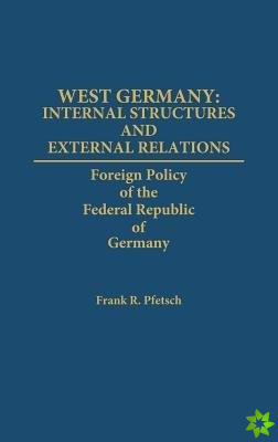 West Germany: Internal Structures and External Relations