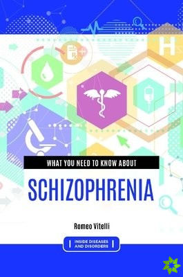 What You Need to Know about Schizophrenia