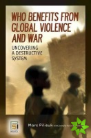 Who Benefits from Global Violence and War