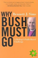 Why Bush Must Go