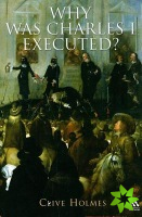 Why Was Charles I Executed?