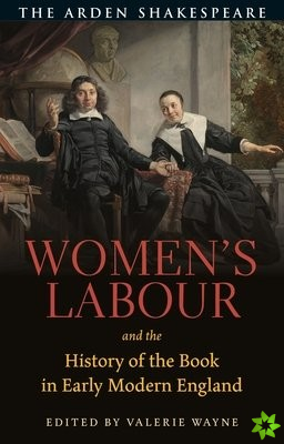 Womens Labour and the History of the Book in Early Modern England