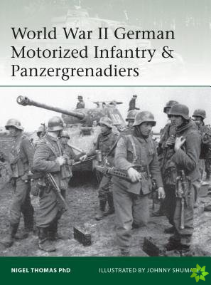 World War II German Motorized Infantry & Panzergrenadiers